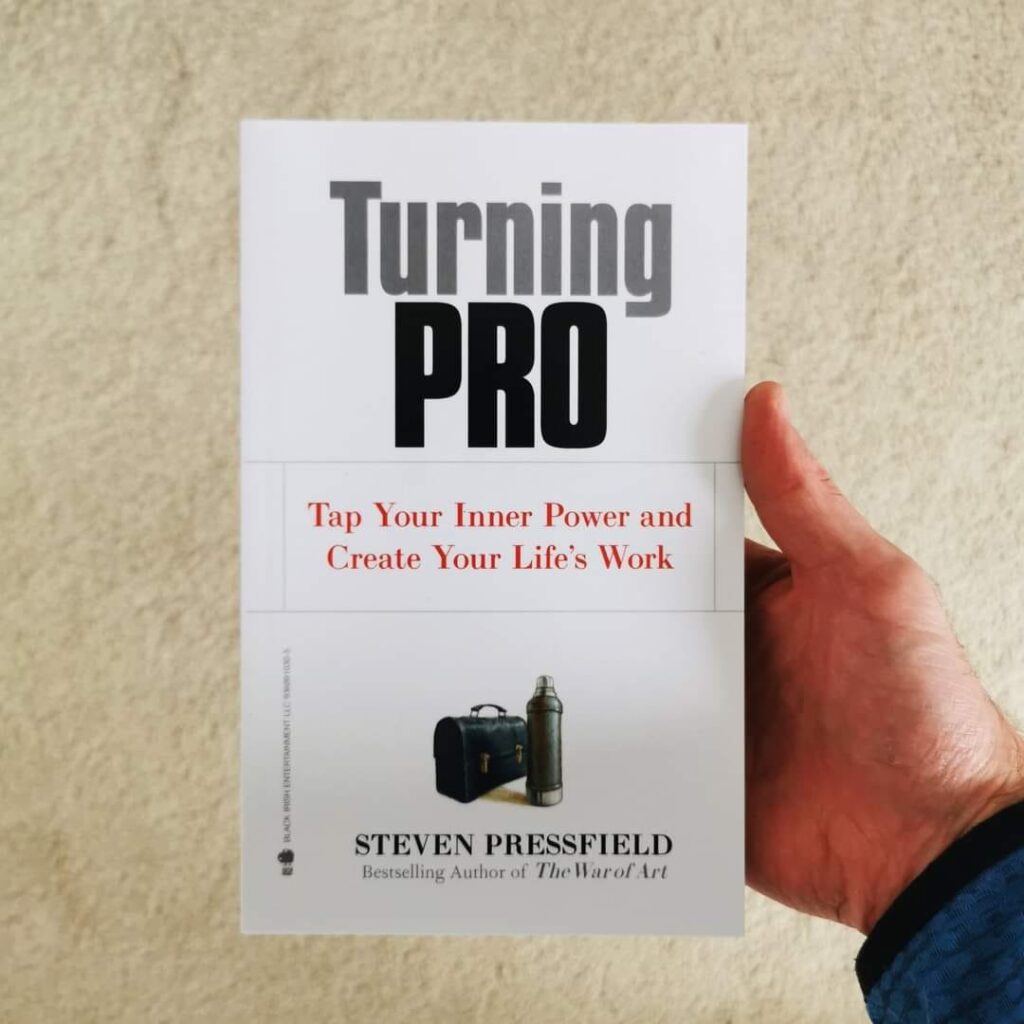 Turning Pro by Steven Pressfield