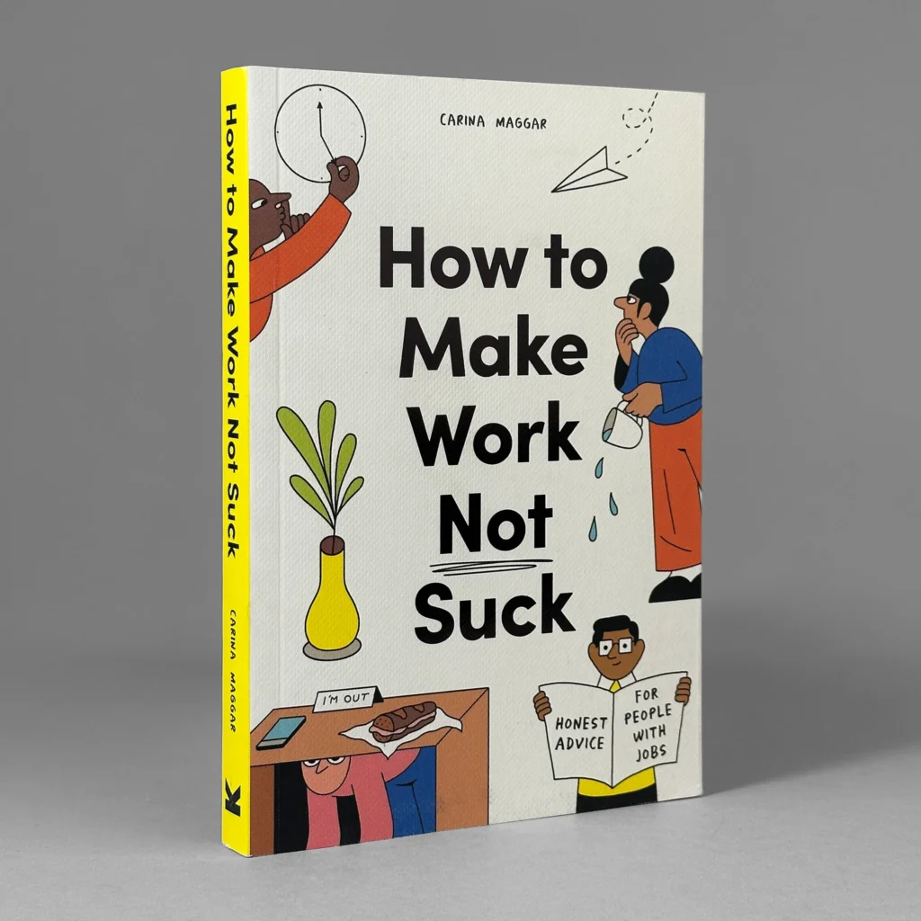 How To Make Work Not Suck