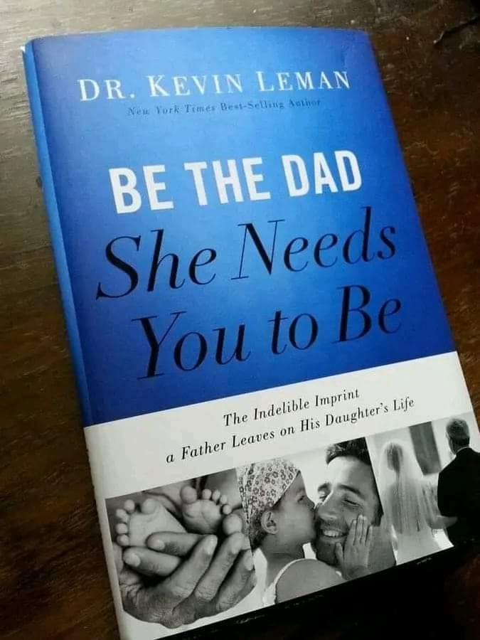 be the dad she needs you to be